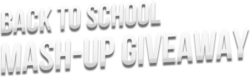 Back to School MASH-UP GIVEAWAY